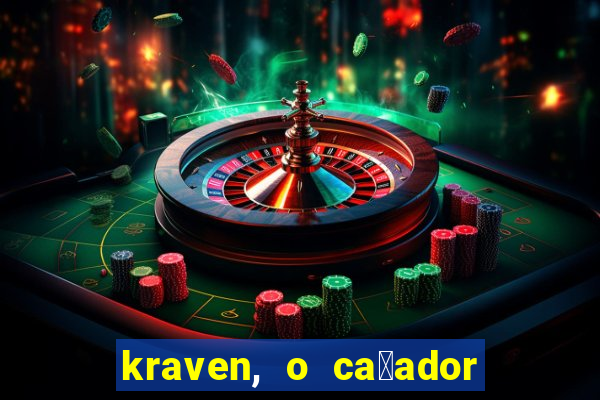 kraven, o ca莽ador filme completo dublado download